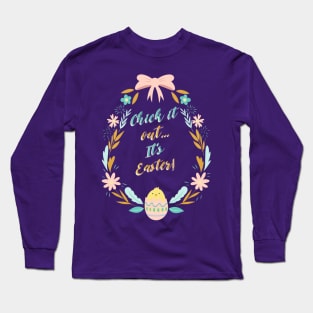 Chick it out...It's Easter! Long Sleeve T-Shirt